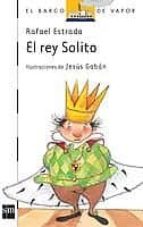 el rey solito-rafael estrada-9788434843547 el rey solito-rafael estrada-9788434843547