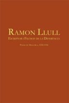 ramon llull: escriptor i filosof de la diferencia. palma de mallorca, 1232-1316-pere villalba i varneda-9788449051647 ramon llull: escriptor i filosof de la diferencia. palma de mallorca, 1232 1316 pere villalba i varneda 9788449051647