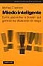 miedo inteligente: como aprovechar la tension que generan las sit uaciones de riesgo-michael clarkson-9788449314247 miedo inteligente: como aprovechar la tension que generan las sit uaciones de riesgo-michael clarkson-9788449314247