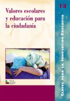 valores escolares y educacion para la ciudadania-loli anaut-9788478272747 valores escolares y educacion para la ciudadania-loli anaut-9788478272747