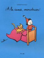 ¡a la cama, monstruos!-satomi ichikawa-isabelle bonameau-9788484703747 ¡a la cama, monstruos!-satomi ichikawa-isabelle bonameau-9788484703747