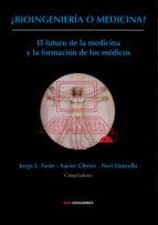 ¿bioingenieria o medicina?-jorge l. tizon garcia-xavier cleries-neri daurella de nadal-9788490073247 ¿bioingenieria o medicina?-jorge l. tizon garcia-xavier cleries-neri daurella de nadal-9788490073247
