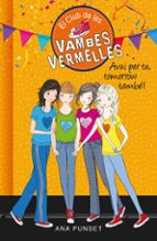 avui per tu, tomorrow també! (el club de les vambes vermelles 13)-ana punset-9788490438947 avui per tu, tomorrow també! (el club de les vambes vermelles 13)-ana punset-9788490438947