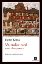 un medico rural y otros relatos pequeños-franz kafka-9788493711047 un medico rural y otros relatos pequeños-franz kafka-9788493711047