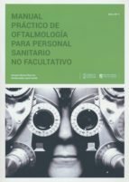 manual práctico de oftalmología para personal no facultativo-9788493847647 manual práctico de oftalmología para personal no facultativo-9788493847647