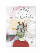 pajaros en la cabeza-rocio araya gutierrez-9788494601347 pajaros en la cabeza-rocio araya gutierrez-9788494601347