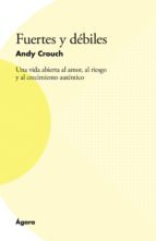 fuertes y débiles (ebook)-andy crouch-9788494878947 fuertes y débiles (ebook)-andy crouch-9788494878947