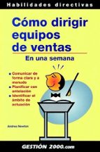 como dirigir equipos de ventas en una semana-andrea newton-9788496426047 como dirigir equipos de ventas en una semana-andrea newton-9788496426047