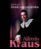 desde mis recuerdos : alfredo kraus-eduardo lucas-9788496806047 desde mis recuerdos : alfredo kraus-eduardo lucas-9788496806047
