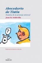 abecedario de tintin: anatomia de un personaje universal-joan maria soldevilla-9788497430647 abecedario de tintin: anatomia de un personaje universal-joan maria soldevilla-9788497430647