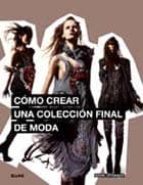 como crear una coleccion final de moda-mark atkinson-9788498016147 como crear una coleccion final de moda-mark atkinson-9788498016147