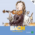 descobrim els music: johann sebastian bach (cd)-charlote voake-9788498251647 descobrim els music: johann sebastian bach (cd)-charlote voake-9788498251647
