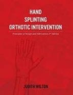 hand splinting / orthotic intervention: principles of design and fabrication (2nd ed.)-judith wilton-9781925086157 hand splinting / orthotic intervention: principles of design and fabrication (2nd ed.)-judith wilton-9781925086157