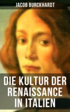 die kultur der renaissance in italien (ebook)-jacob burckhardt-9788027213757 die kultur der renaissance in italien (ebook)-jacob burckhardt-9788027213757