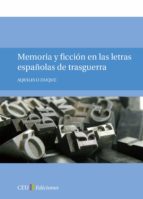 MEMORIA Y FICCION EN LAS LETRAS ESPAÑOLA DE TRASGUERRA