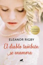 EL DIABLO TAMBIEN SE ENAMORA (PREMIO VERGARA - EL RINCON DE LA NOVELA ROMANTICA 2018)
