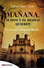 MAÑANA, SI DIOS Y EL DIABLO QUIEREN (SERIE BARTOLOME MONFORT 2)