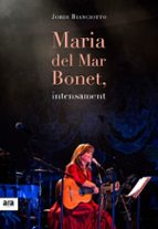 maria del mar bonet, intensament-jordi bianciotto i clapes-9788416915057 maria del mar bonet, intensament-jordi bianciotto i clapes-9788416915057
