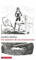 un maestro de las sensaciones-andres ibañez-9788417088057 un maestro de las sensaciones-andres ibañez-9788417088057