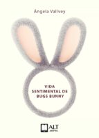 la vida sentimental de bugs bunny (ebook)-angela vallvey-9788417400057 la vida sentimental de bugs bunny (ebook)-angela vallvey-9788417400057