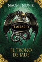 temerario 2: el trono de jade-naomi novik-9788420406657 temerario 2: el trono de jade-naomi novik-9788420406657