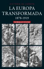 LA EUROPA TRANSFORMADA: 1878- 1919 | NORMAN STONE | Casa del Libro