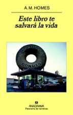 este libro te salvara la vida-a.m. homes-9788433974457 este libro te salvara la vida-a.m. homes-9788433974457
