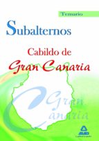 subalternos del cabildo de gran canaria. temario-9788467627657 subalternos del cabildo de gran canaria. temario-9788467627657
