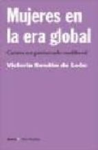 mujeres en la era global: contra un patriarcado neoliberal-victoria sendon de leon-9788474266757 mujeres en la era global: contra un patriarcado neoliberal-victoria sendon de leon-9788474266757