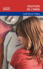 solituds de l anna-jordi sierra i fabra-9788476605257 solituds de l anna-jordi sierra i fabra-9788476605257