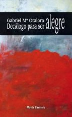 Decalogo para ser alegre 978-8483535257 EPUB DJVU por Gabriel mª otalora