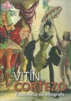 vitin cortezo: figurinista y escenografo-9788487075957 vitin cortezo: figurinista y escenografo-9788487075957