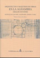 arquitectos y maestros de obra en la alhambra (siglos xvi-xviii)-esther galera mendoza-9788490452257 arquitectos y maestros de obra en la alhambra (siglos xvi-xviii)-esther galera mendoza-9788490452257