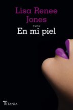 en mi piel-lisa renee jones-9788492916757 en mi piel-lisa renee jones-9788492916757