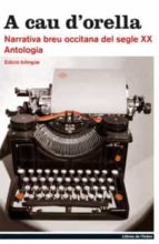 a cau d orella. narrativa breu occitana del segle xx-9788495317957 a cau d orella. narrativa breu occitana del segle xx-9788495317957