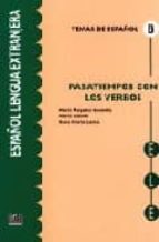 pasatiempos con los verbos: temas de español 8-maria angeles buendia-maria bueno-rosa maria lucha-9788495986757 pasatiempos con los verbos: temas de español 8-maria angeles buendia-maria bueno-rosa maria lucha-9788495986757
