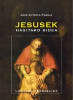 Jesusek hasitako bidea. lukasen ebanjelioa El libro pdf descarga gratuita