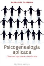 la psicogenealogia aplicada-paola del castillo-9788497779357 la psicogenealogia aplicada-paola del castillo-9788497779357
