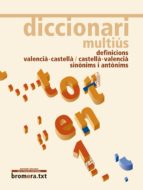 diccionari multius definicions, sinonims i antonims valencia cast ella castella valencia-josep lacreu-9788498243857 diccionari multius definicions, sinonims i antonims valencia cast ella castella valencia-josep lacreu-9788498243857