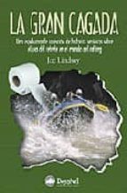 la gran cagada: una espeluznante coleccion de historias veridicas sobre el uso del retrete en el mundo del rafting-joe lindsay-9788498290257 la gran cagada: una espeluznante coleccion de historias veridicas sobre el uso del retrete en el mundo del rafting-joe lindsay-9788498290257