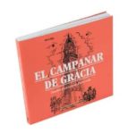 el campanar de gracia: simbol i testimoni d una vila-eloi babiano i sanchez-josep maria contel-9788498507157 el campanar de gracia: simbol i testimoni d una vila-eloi babiano i sanchez-josep maria contel-9788498507157