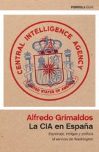 la cia en españa (ebook)-alfredo grimaldos-9788499425757 la cia en españa (ebook)-alfredo grimaldos-9788499425757