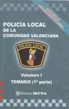 POLICIA LOCAL DE LA COMUNIDAD VALENCIANA VOLUMEN I PRIMERA PARTE TEMARIO