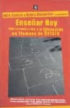 enseñar hoy: una introduccion a la educacion en tiempos de crisis-ines dussel-ines finocchio-9789505575466 enseñar hoy: una introduccion a la educacion en tiempos de crisis-ines dussel-ines finocchio-9789505575466