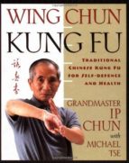wing chun: traditional chinese kung fu for self-defense and health-ip chun-michael tse-9780312187767 wing chun: traditional chinese kung fu for self-defense and health-ip chun-michael tse-9780312187767