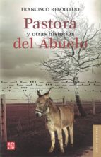 PASTORA Y OTRAS HISTORIAS DEL ABUELO: SEIS RELATOS (2ª ED.)