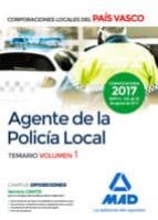 AGENTE DE LA POLICIA LOCAL DEL PAIS VASCO. TEMARIO VOLUMEN 1