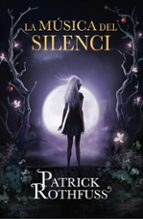 la musica del silenci-patrick rothfuss-9788415961567 la musica del silenci-patrick rothfuss-9788415961567