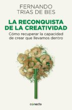 la reconquista de la creatividad (ebook)-fernando trias de bes-9788416029167 la reconquista de la creatividad (ebook)-fernando trias de bes-9788416029167