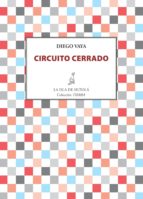 circuito cerrado (ebook)-diego vaya-9788416210367 circuito cerrado (ebook)-diego vaya-9788416210367